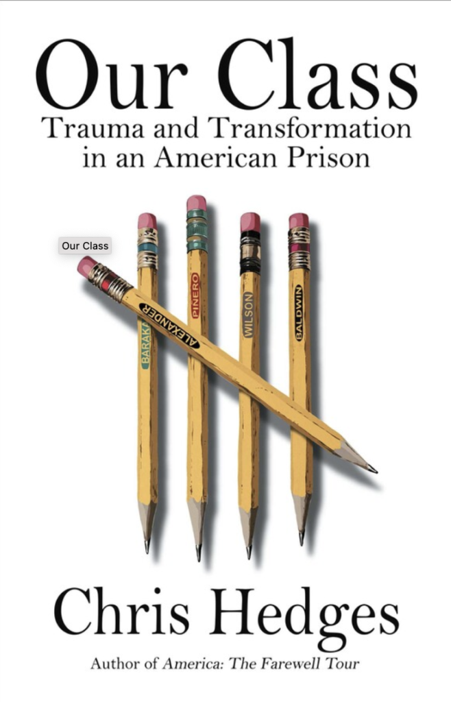 Book cover of Chris Hedges book; Our Class, Trauma and Transformation in an American Prison. Five pencils arranged to signify a tally.