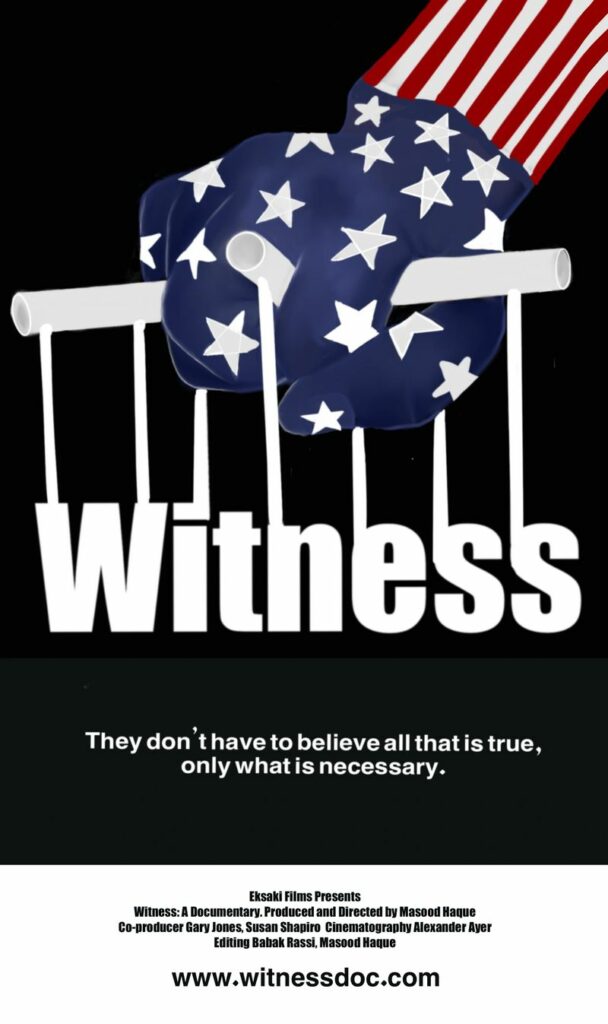 A poster featuring a hand holding a puppet-string holder, but instead of a puppet it is the word Witness. The hand is also the colors and stripes of the American Flag, and the text below it reads They don't have to believe all that is true, only what is necessary.