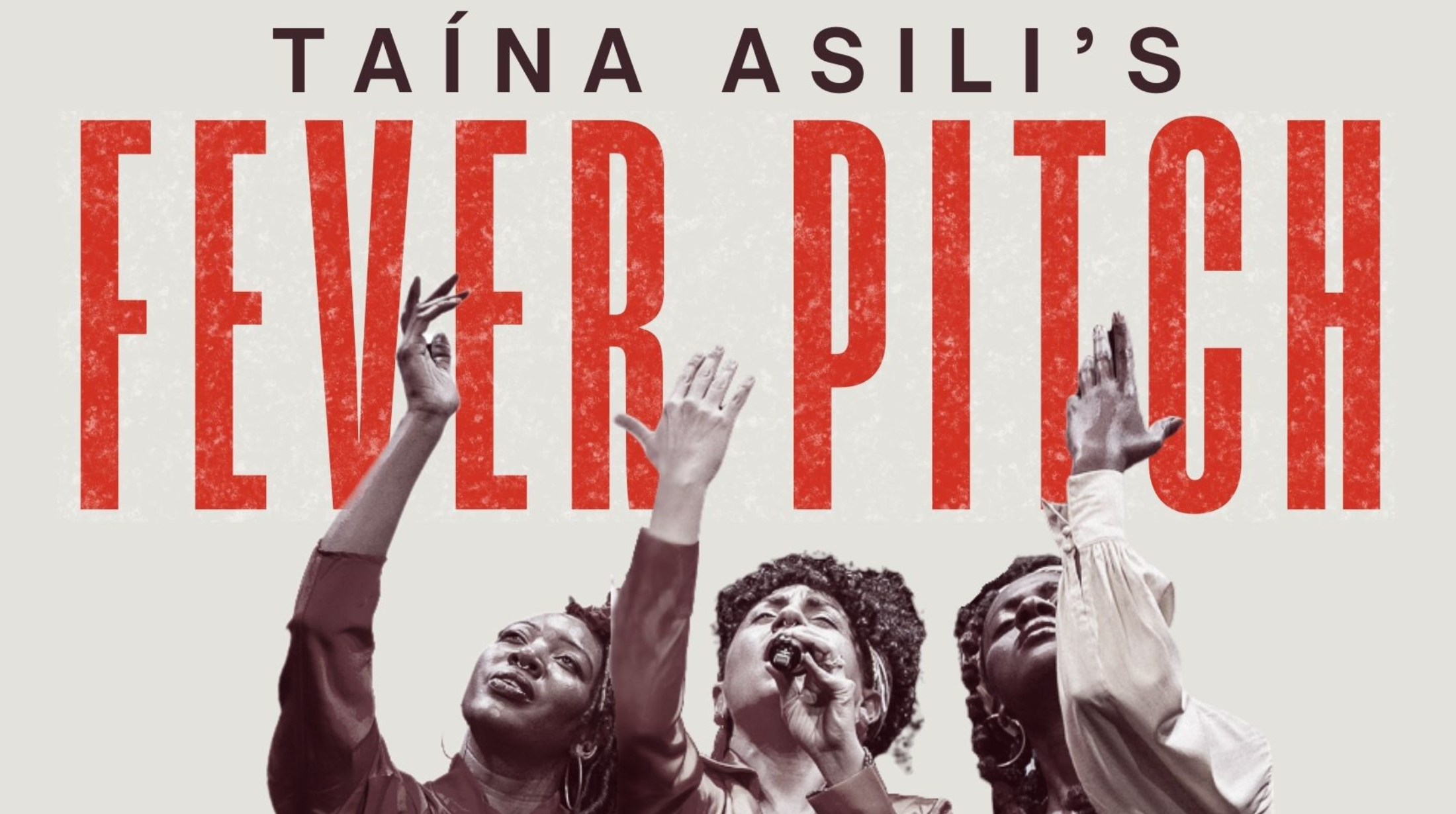 taina asili is flanked by two performers with hands up. fever pitch is written in red text at top with taina asili written above in grey
