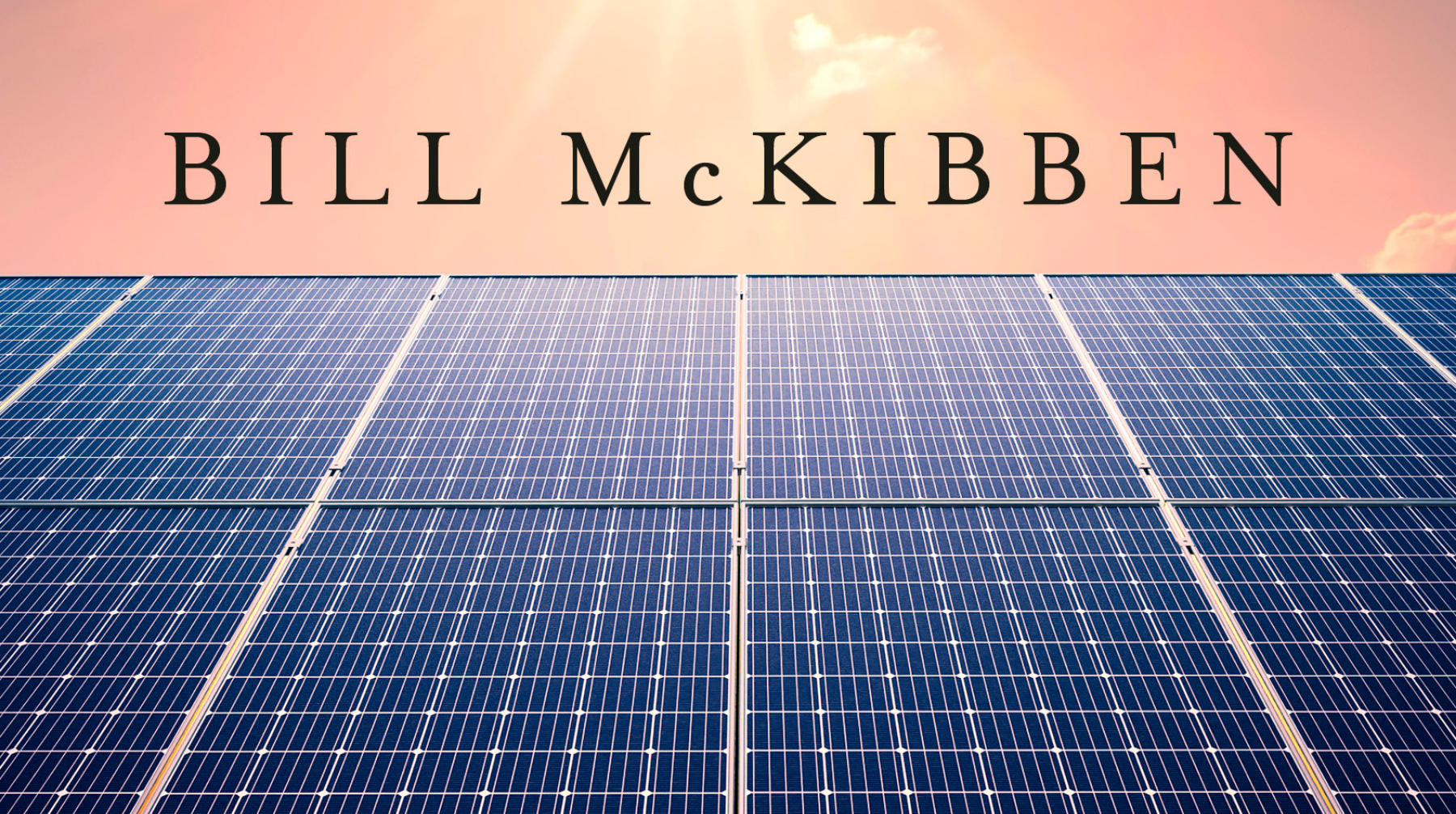 an image of solar panels and the sun with "Bill McKibben" written in the background